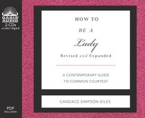 How to Be a Lady: A Contemporary Guide to Common Courtesy