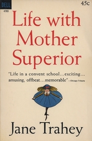 Life with Mother Superior