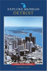 Explore Michigan--Detroit (Insider's Guide to Michigan)