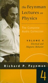 The Feynman Lectures on Physics Vol. 4 : Electrical and Magnetic Behavior