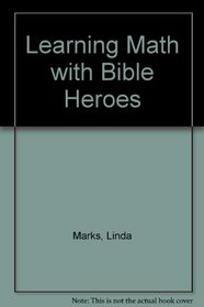 Learning Math with Bible Heros: Grade 3