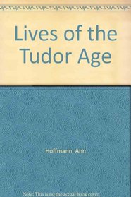 Lives of the Tudor Age