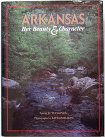 Arkansas: Her Beauty and Character