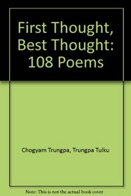 First Thought, Best Thought: 108 Poems