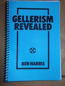 Gellerism Revealed: The Psychology and Methodology Behind the Geller Effect