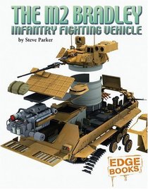 The M2 Bradley Infantry Fighting Vehicle (Edge Books)