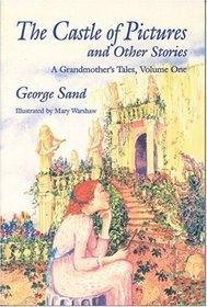 The Castle of Pictures and Other Stories (Grandmother's Tales, Vol 1)