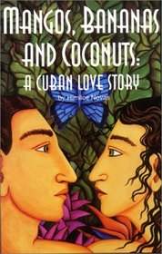 Mangos, Bananas and Coconuts: A Cuban Love Story
