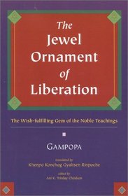 The Jewel Ornament of Liberation : The Wish-Fulfilling Gem of the Noble Teachings