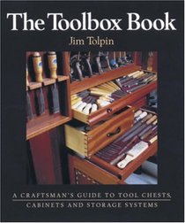 The Toolbox Book : A Craftsman's Guide to Tool Chests, Cabinets and Storage Systems (Craftsman's Guide to)