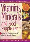 Vitamins, Minerals, and Food Supplements (The American Dietetic Association Nutrition Now Series)