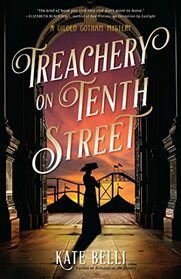 Treachery on Tenth Street (Gilded Gotham, Bk 3)