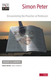 Face2face Simon Peter: Encountering the preacher at Pentecost (Face2face with)