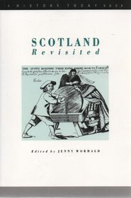 Scotland Revisited (A History Today Book)
