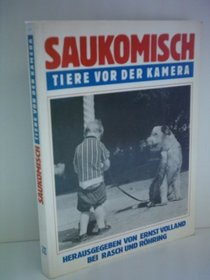 Saukomisch: Tiere vor der Kamera (German Edition)