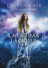 La ltima lgrima / Teardrop (Spanish Edition)