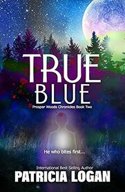 True Blue (Prosper Woods Chronicles, Bk 2