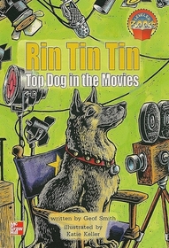 Rin Tin Tin: Top Dog in the Movies (McGraw-Hill Reading Leveled Books (Blue Level))