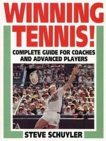 Winning Tennis!: Complete Guide for Coaches and Advanced Players