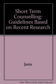 Short Term Counselling: Guidelines Based on Recent Research