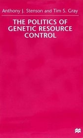 The Politics of Genetic Resource Control