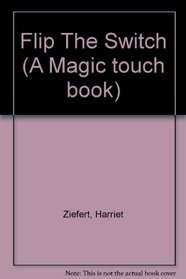 Flip The Switch (A Magic touch book)