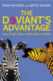 The Deviant's Advantage: How Fringe Ideas Create Mass Markets