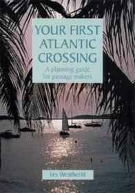 Your First Atlantic Crossing: A Planning Guide for Passage Makers