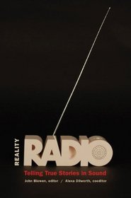 Reality Radio: Telling True Stories in Sound