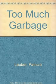 Too Much Garbage