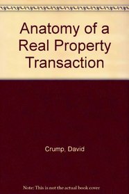 Anatomy of a Real Property Transaction (Law Supplement Series)