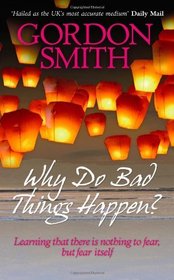 Why Do Bad Things Happen?: Learning That There is Nothing to Fear But Fear Itself