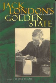 Jack London's Golden State: Selected California Writings