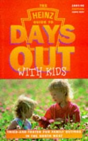 Heinz Guide to Days Out with Kids 1997-98: Tried and Tested Fun Family Outings in the North West (Days Out with the Kids)