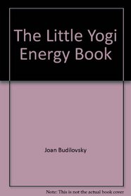 The Little Yogi Energy Book