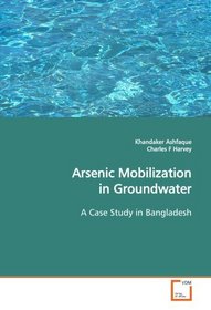 Arsenic Mobilization in Groundwater: A Case Study in Bangladesh