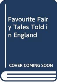 Favourite Fairy Tales Told in England