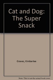 Cat and Dog: The Super Snack