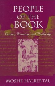 People of the Book : Canon, Meaning, and Authority