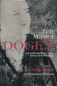 Zen Master Dogen: An Introduction With Selected Writings