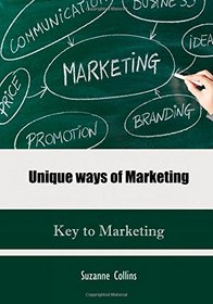 Unique ways of Marketing: Key to Marketing