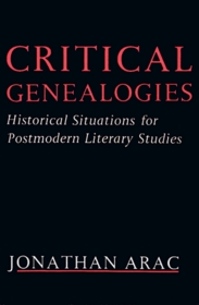 Critical Genealogies: Historical Situations for Postmodern Literary Studies