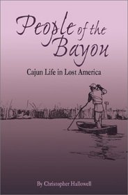 People of the Bayou Cajun Life in Lost America