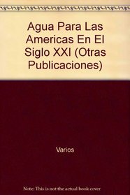 Agua para las Amricas en el siglo XXI (Otras Publicaciones) (Spanish Edition)