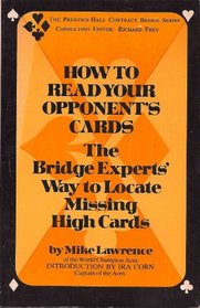 How to read your opponent's cards;: The bridge experts' way to locate missing high cards (The Prentice-Hall contract bridge series)