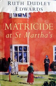 Matricide at St. Martha's (Robert Amiss, Bk 5)