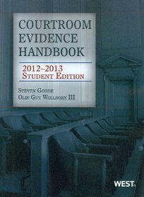 Courtroom Evidence Handbook, 2012-2013 Student Edition