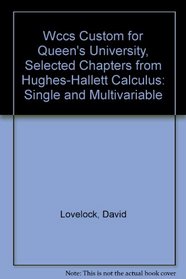 (WCCS) Custom for Queen's University, Selected Chapters from Hughes-Hallett Calculus: Single and Multivariable