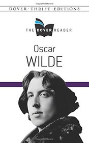 Oscar Wilde The Dover Reader (Dover Thrift Editions)