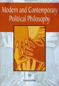 Modern and Contemporary Political Philosophy, Vol II: Proteus Authors